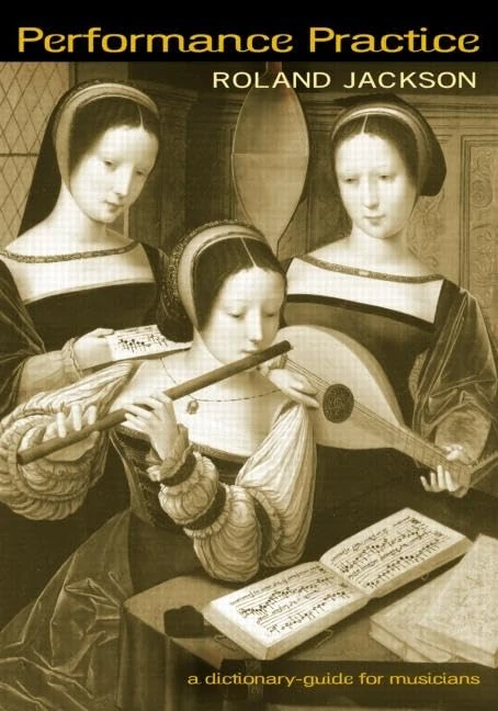 Performance Practice: A Dictionary-Guide for Musicians