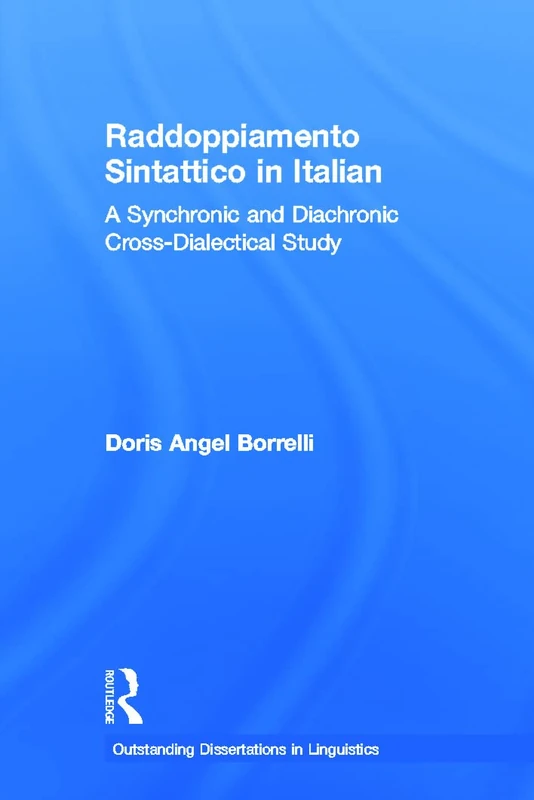Raddoppiamento Sintattico in Italian: A Synchronic and Diachronic Cross-Dialectical Study (Outstanding Dissertations in Linguistics) - Image 1