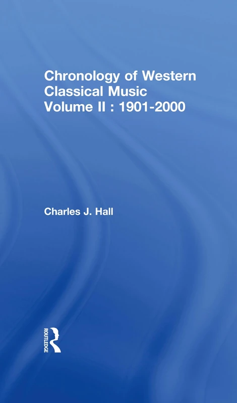 Chronology of Western Classical Music, Volume II: 1901-2000: 2