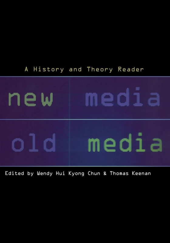 New Media, Old Media: A History and Theory Reader