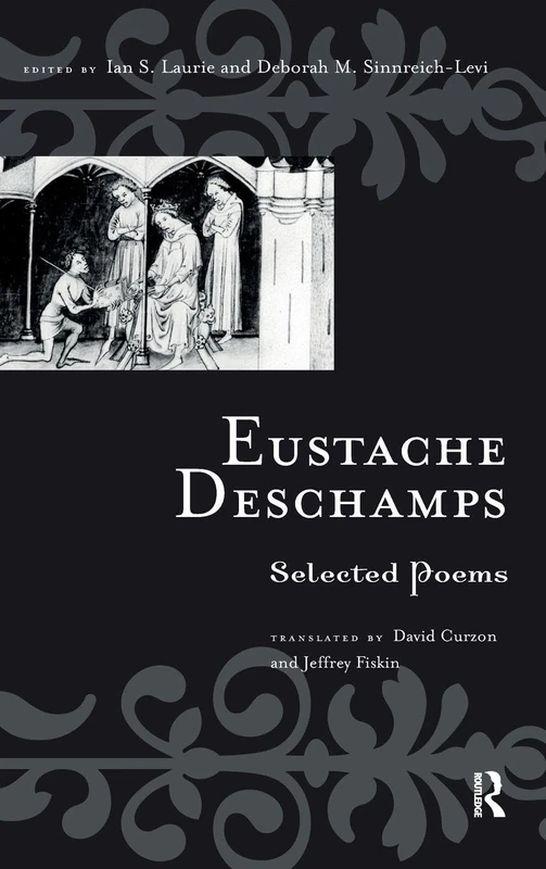 Eustache Deschamps: Selected Poems (Routledge Medieval Texts)