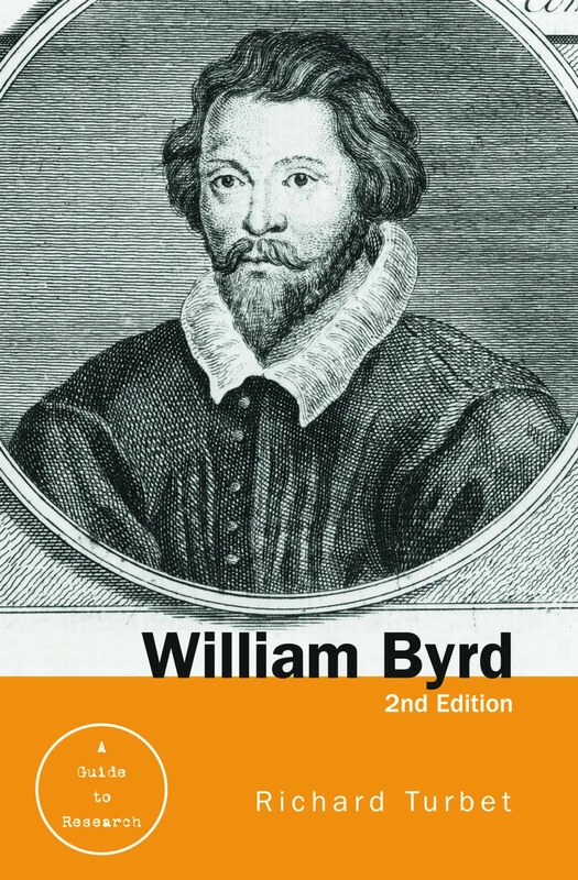 William Byrd: A Research and Information Guide (Routledge Music Bibliographies)