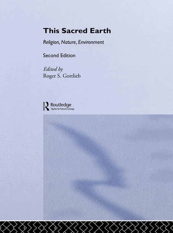 This Sacred Earth: Religion, Nature, Environment