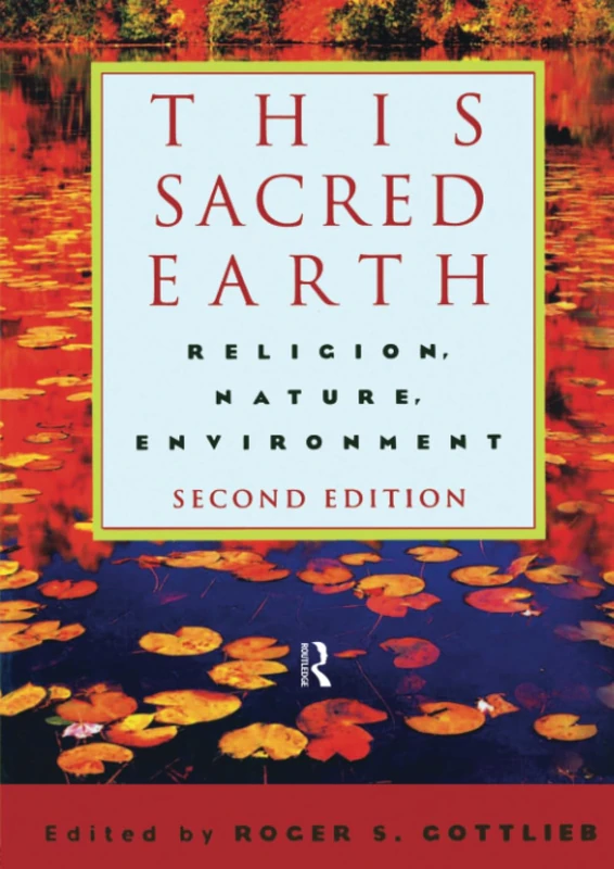 This Sacred Earth: Religion, Nature, Environment