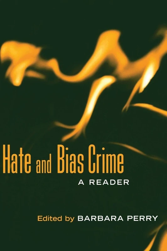 Hate and Bias Crime: A Reader