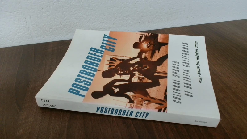 Postborder City: Cultural Spaces of Bajalta California