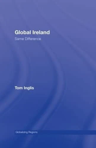 Global Ireland: Same Difference (Global Realities)