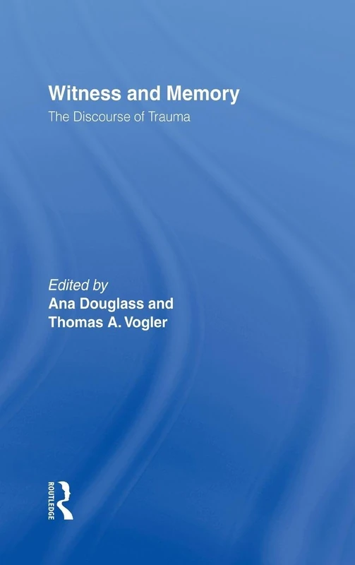Witness and Memory: The Discourse of Trauma
