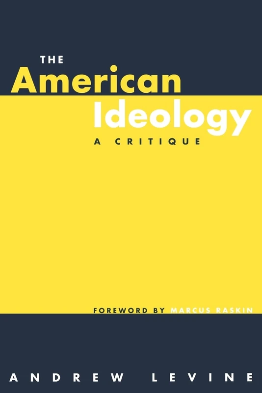 The American Ideology: A Critique (Pathways Through the Twenty-First Century)