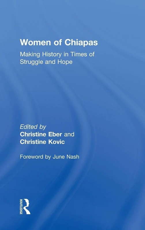 Routledge - Women of Chiapas: Making History in Struggle and Hope