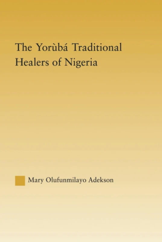 Routledge - The Yoruba Traditional Healers of Nigeria Book