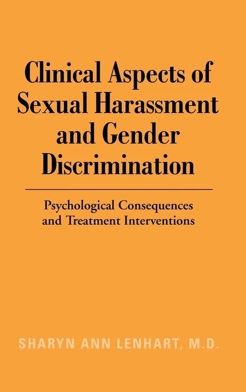 Clinical Aspects of Sexual Harassment and Gender Discrimination: Psychological Consequences and Treatment Interventions