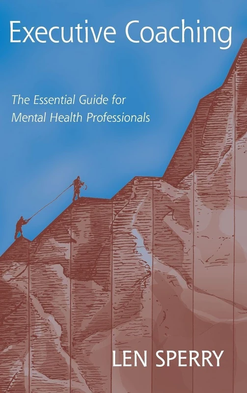 Executive Coaching: The Essential Guide for Mental Health Professionals - Image 1