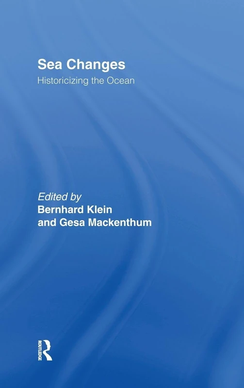 Sea Changes: Historicizing the Ocean - Routledge History Book