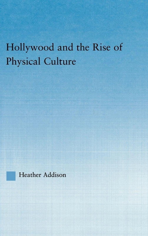 Routledge - Hollywood and the Rise of Physical Culture Book