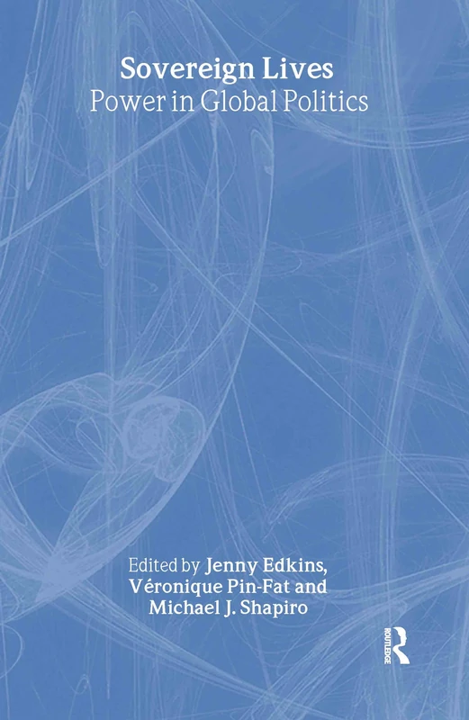 Sovereign Lives: Power in Global Politics