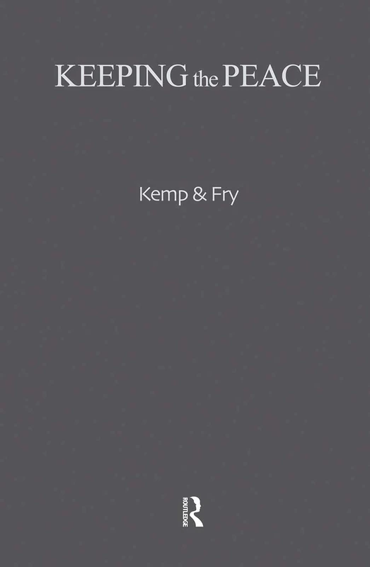 Keeping the Peace: Conflict Resolution and Peaceful Societies Around the World: 8 (War and Society)