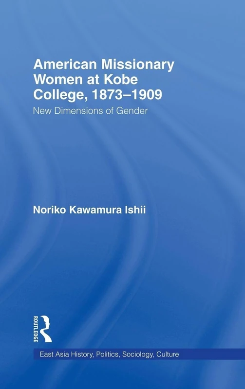 Routledge American Women Missionaries at Kobe College Book