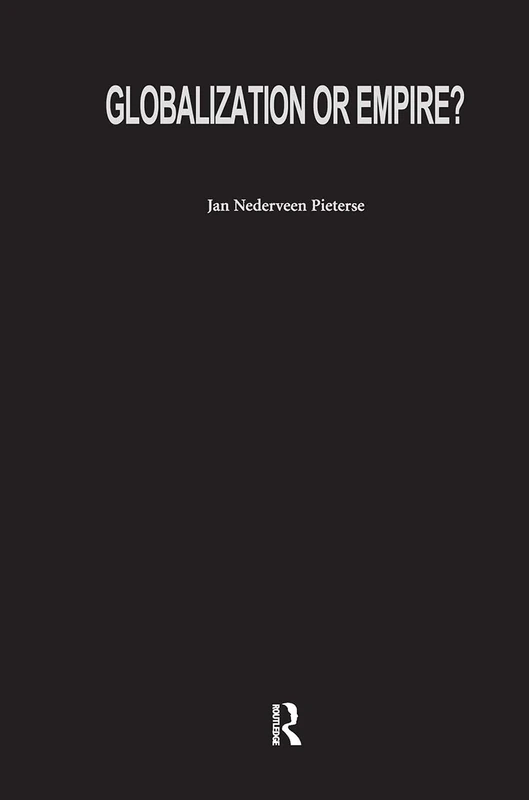 Routledge - Globalization or Empire? by Jan Nederveen Pieterse