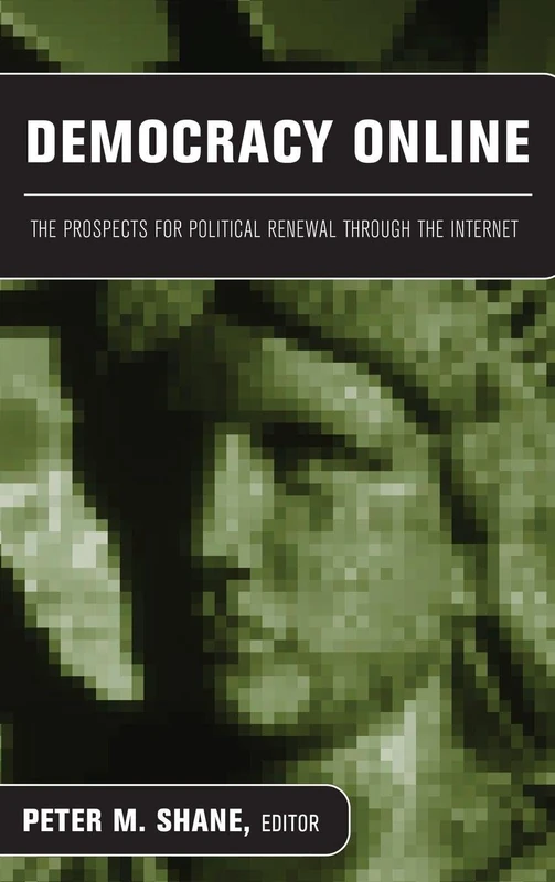 Democracy Online: The Prospects for Political Renewal - Routledge