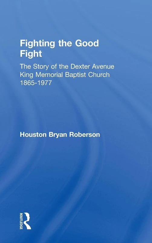 Fighting the Good Fight - Dexter Avenue King Memorial Church