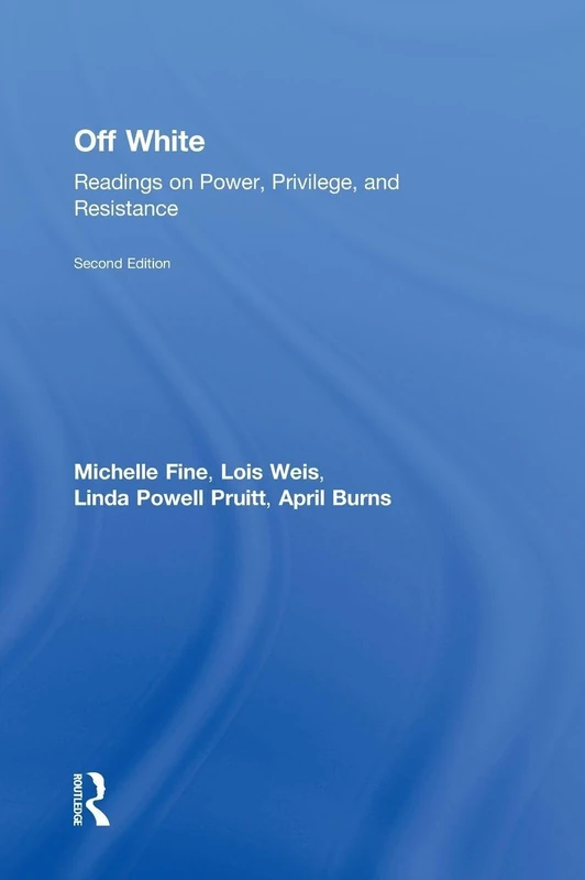 Routledge Off White: Readings on Power, Privilege, and Resistance