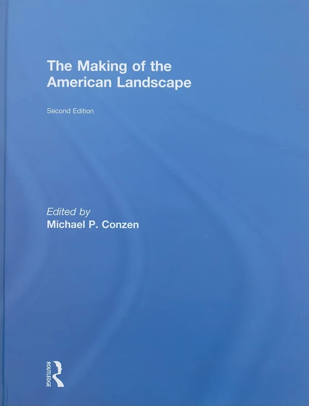 Routledge - The Making of the American Landscape Book