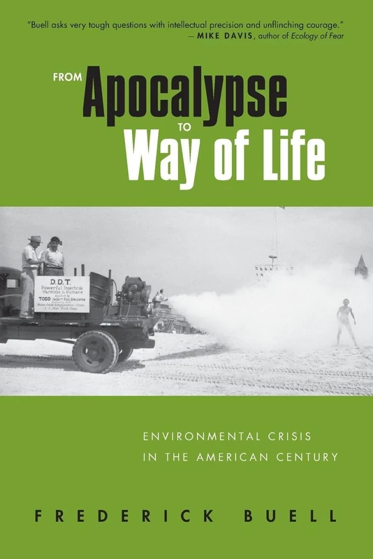 From Apocalypse to Way of Life: Environmental Crisis in the American Century