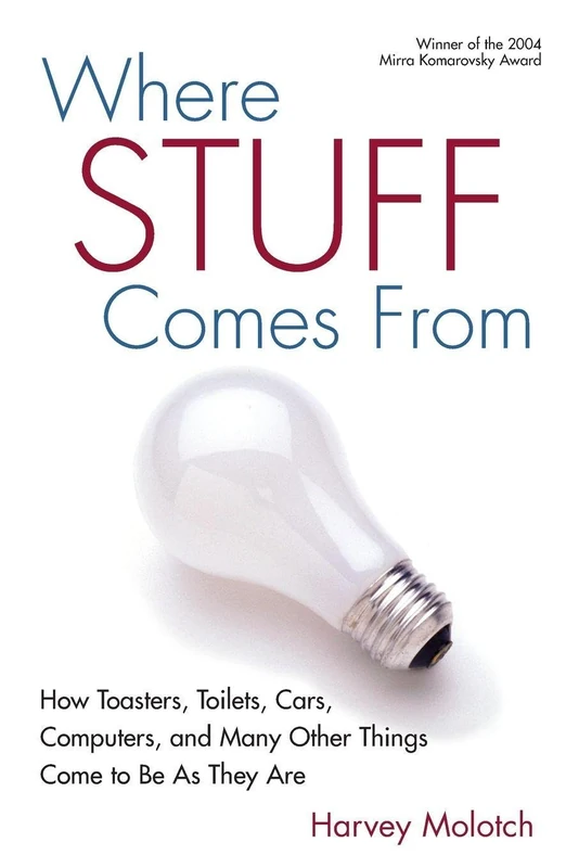 Where Stuff Comes From: How Toasters, Toilets, Cars, Computers and Many Other Things Come To Be As They Are - Image 1