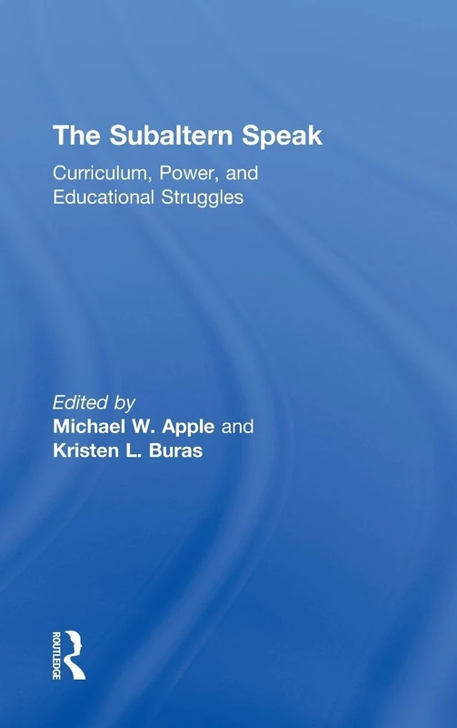 The Subaltern Speak: Curriculum, Power, and Educational Struggles - Image 1