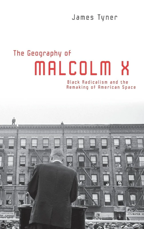 The Geography of Malcolm X: Black Radicalism and the Remaking of American Space - Image 1