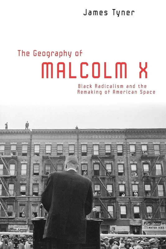 The Geography of Malcolm X: Black Radicalism and the Remaking of American Space - Image 1