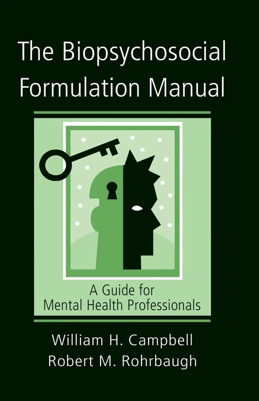 The Biopsychosocial Formulation Manual: A Guide for Mental Health Professionals