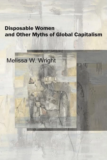 Disposable Women and Other Myths of Global Capitalism (Perspectives on Gender) - Image 1