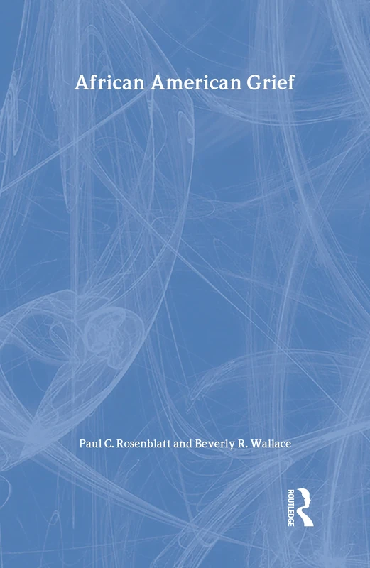 Routledge African American Grief - Death and Bereavement Book