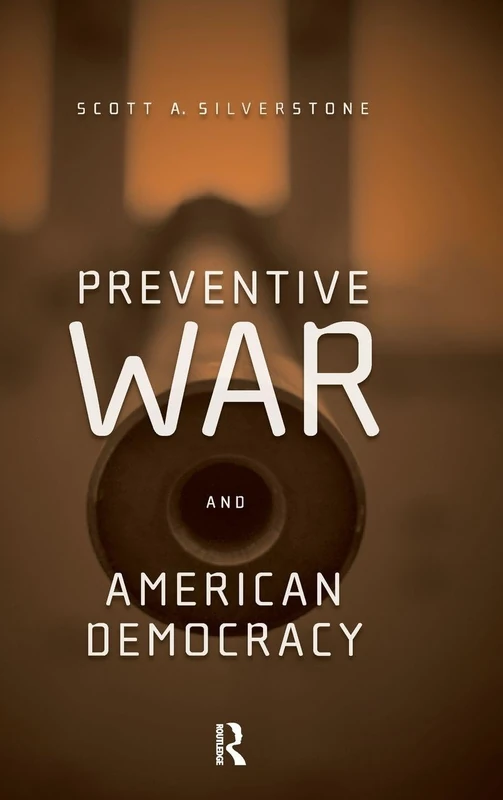 Preventive War and American Democracy