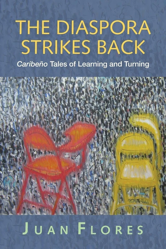 The Diaspora Strikes Back: Caribeño Tales of Learning and Turning (Cultural Spaces)