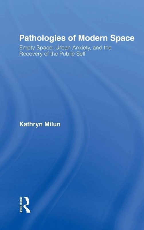 Pathologies of Modern Space: Empty Space, Urban Anxiety, and the Recovery of the Public Self - Image 1