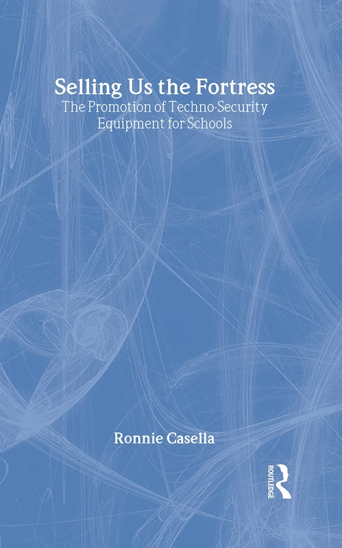 Routledge - Selling Us the Fortress: Techno-Security in Schools - Image 1
