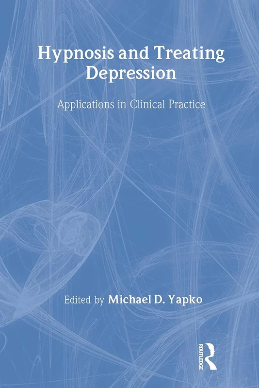Hypnosis and Treating Depression: Applications in Clinical Practice