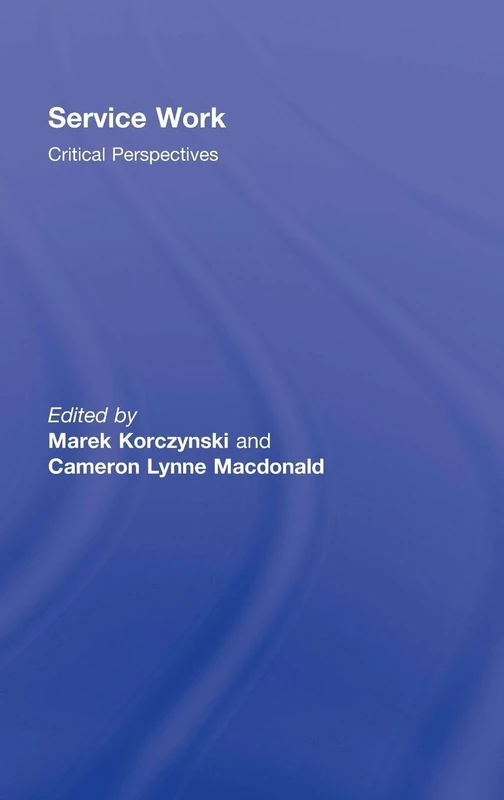 Routledge Service Work: Critical Perspectives - Sociology Book