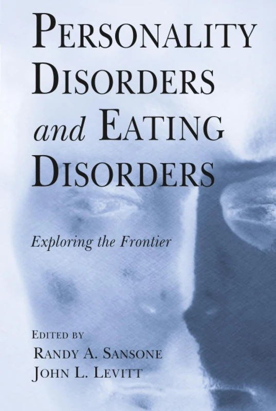 Personality Disorders and Eating Disorders: Exploring the Frontier