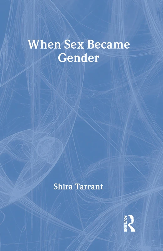 When Sex Became Gender (Perspectives on Gender)