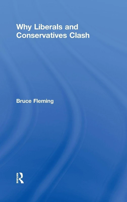 Routledge - Why Liberals and Conservatives Clash Book