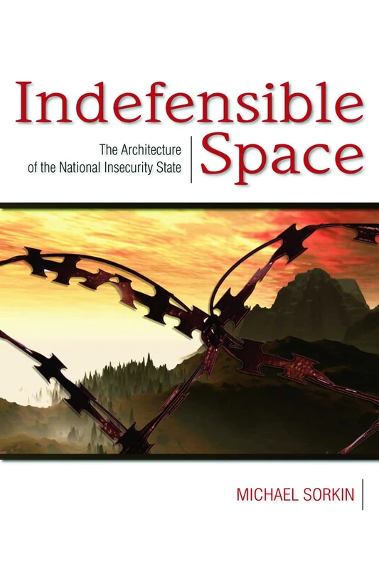 Indefensible Space: The Architecture of the National Insecurity State - Image 1