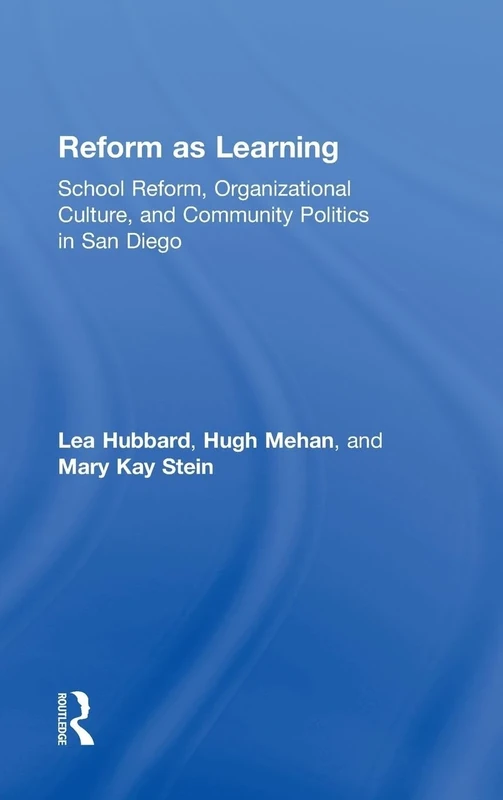 Reform as Learning: School Reform, Organizational Culture, and Community Politics in San Diego