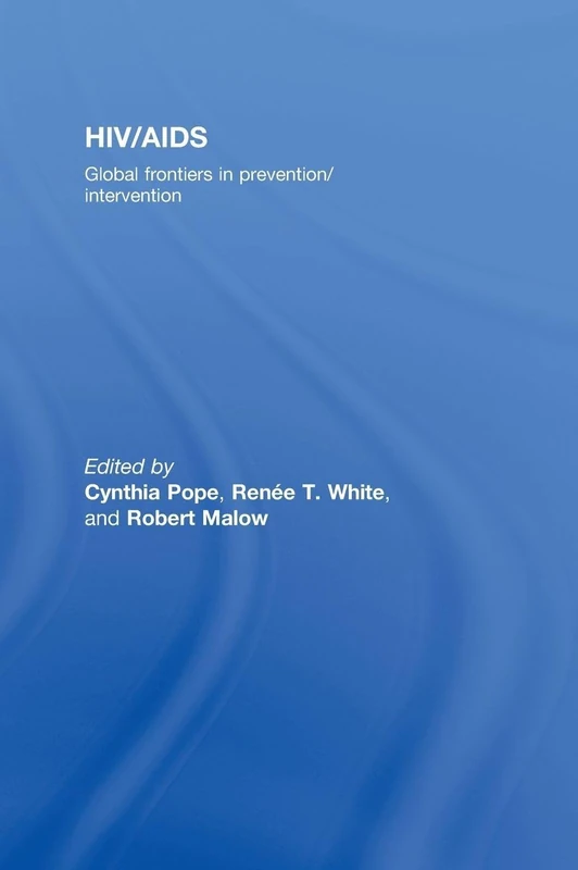Routledge HIV/AIDS: Global Frontiers in Prevention/Intervention