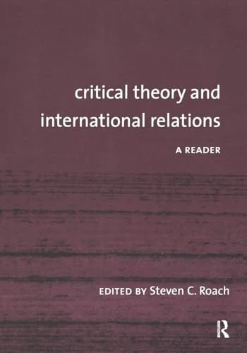 Critical Theory and International Relations: A Reader