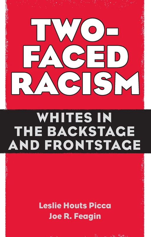 Two-Faced Racism: Whites in the Backstage and Frontstage