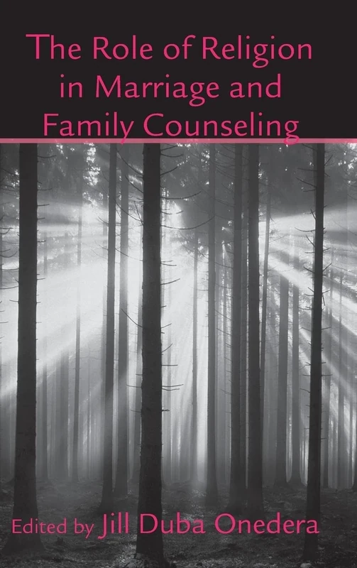 The Role of Religion in Marriage and Family Counseling (Routledge Series on Family Therapy and Counseling)